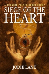 Siege of the Heart - Turning Points, #3