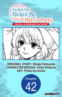 I'm Glad They Kicked Me From The Hero's Party... But Why're you following me, Great Saintess? #042