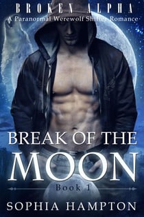 Break of the Moon - Broken Alpha, #1
