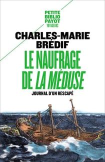 Le Naufrage de « La Méduse » - Journal d'un naufragé