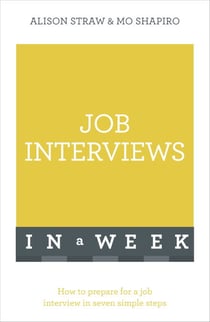 Job Interviews In A Week - How To Prepare For A Job Interview In Seven Simple Steps