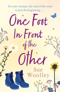 One Foot in Front of the Other - The most heartwarming and life-affirming story you'll read all year . . .