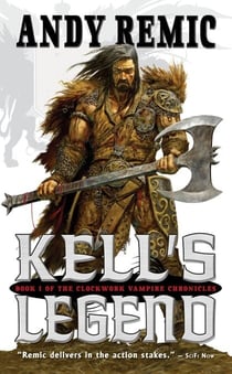 Kell's Legend - The Clockwork Vampire Chronicles, Book 1