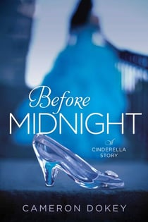 Before Midnight - A Cinderella Story