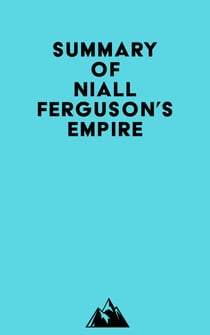Summary of Niall Ferguson's Empire