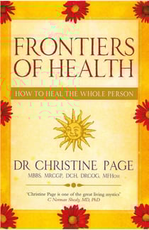 Frontiers Of Health - How to Heal the Whole Person