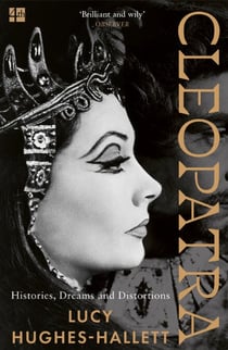 Cleopatra - Histories, Dreams and Distortions