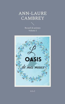 L'oasis de mes maux - Volume 2