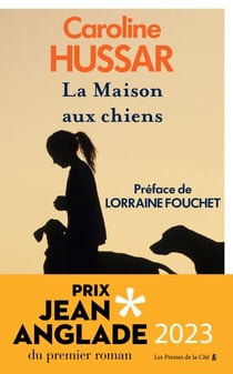 La Maison aux chiens - Prix Jean Anglade 2023