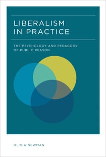 Liberalism in Practice - The Psychology and Pedagogy of Public Reason