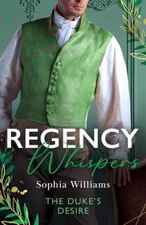 Regency Whispers: The Duke's Desire - How the Duke Met His Match / When Cinderella Met the Duke