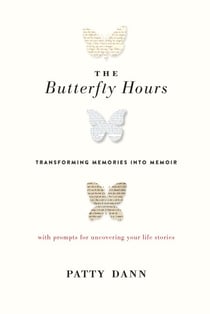 The Butterfly Hours - Transforming Memories into Memoir