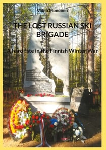 THE LOST RUSSIAN SKI BRIGADE - A hard fate in the Finnish Winter War