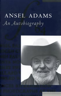 Ansel Adams - An Autobiography