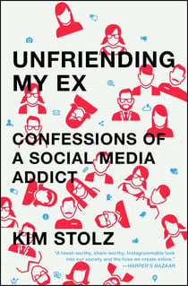 Unfriending My Ex - Confessions of a Social Media Addict