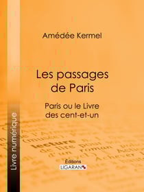 Les passages de Paris - Paris ou le Livre des cent-et-un