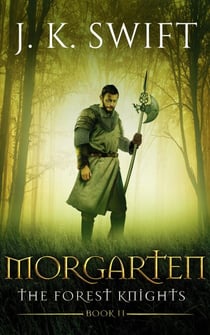 Morgarten (Book 2 of The Forest Knights) - The Forest Knights, #2