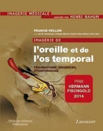 Imagerie de l'oreille et de l'os temporal - Volume 3. Traumatologie, urgences, otospongiose