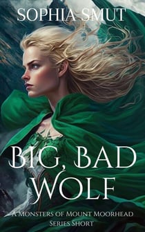 Big, Bad Wolf - Monsters of Mount Moorhead, #1
