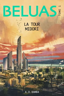 Beluas, tome 1 - La Tour Midori
