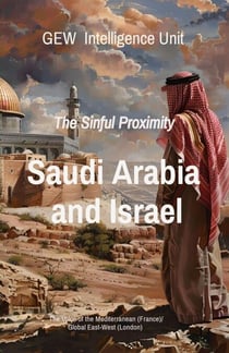 Saudi Arabia and Israel: The Sinful Proximity - The Gulf
