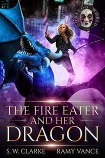 The Fire Eater and Her Dragon - Setting Fires with Dragons, #3
