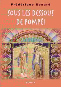 Sous les dessous de Pompéi
