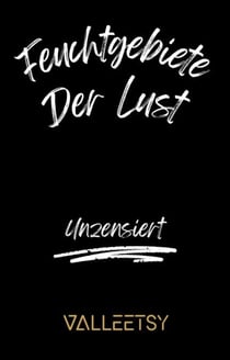 Feuchtgebiete der Lust