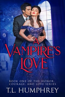 A Vampire's Love - The Honor, Courage, and Love Series, #1