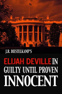 Elijah Deville in Guilty Until Proven Innocent - An Elijah Deville Mystery, #3
