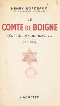 Le comte de Boigne - Général des Mahrattes, 1751-1830