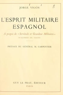 L'esprit militaire espagnol - À propos de "Servitude et grandeur militaires" d'Alfred de Vigny