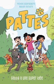 PATTES - tome 1 - Gabby a une super idée