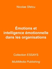Émotions et intelligence émotionnelle dans les organisations