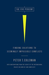 The Five Percent - Finding Solutions to Seemingly Impossible Conflicts