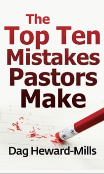 The Top Ten Mistakes Pastors Make - Work of Ministry, #4