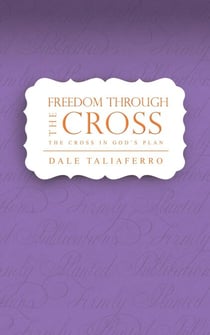 Freedom through the Cross - Studies on the Love of God, #4