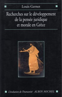 Recherches sur le développement de la pensée juridique et morale en Grèce - Étude sémantique
