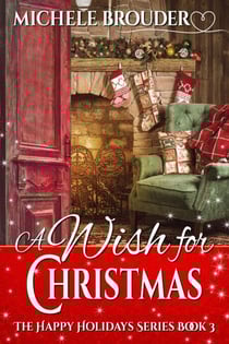 A Wish for Christmas (The Happy Holidays Series, Book 3) - The Happy Holidays Series, #3
