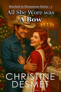 All She Wore Was a Bow - Mischief in Moonstone, #7