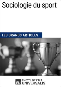 Sociologie du sport - Les Grands Articles d'Universalis