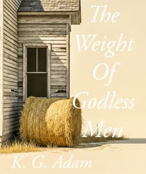 The Weight Of Godless Men