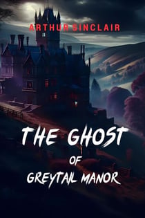 The Ghost of Greytail Manor