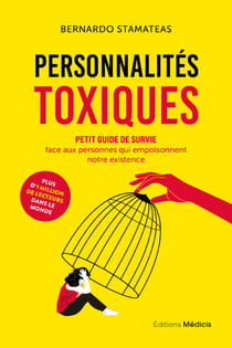 Personnalités toxiques - Petit guide de survie face aux personnes qui empoisonnent notre existence