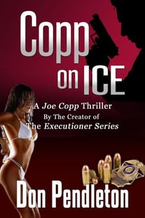 Copp On Ice, A Joe Copp Thriller - Don Pendleton's Joe Copp Private Eye Thrillers, #1
