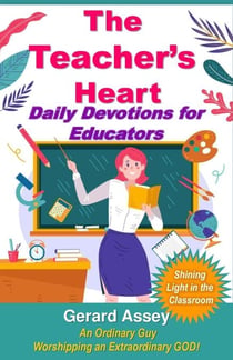 The Teacher’s Heart  Daily Devotions for Educators