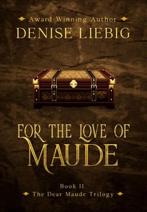 For the Love of Maude - The Dear Maude Trilogy, #2
