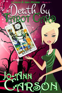 Death by Tarot Card - A Ghost & Abby Mystery, #4