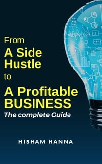 From a Side Hustle to a Profitable Business - Toward a Profitable Business, #1