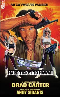Hard Ticket to Hawaii: The Novelization - The Andy Sidaris Collection, #2